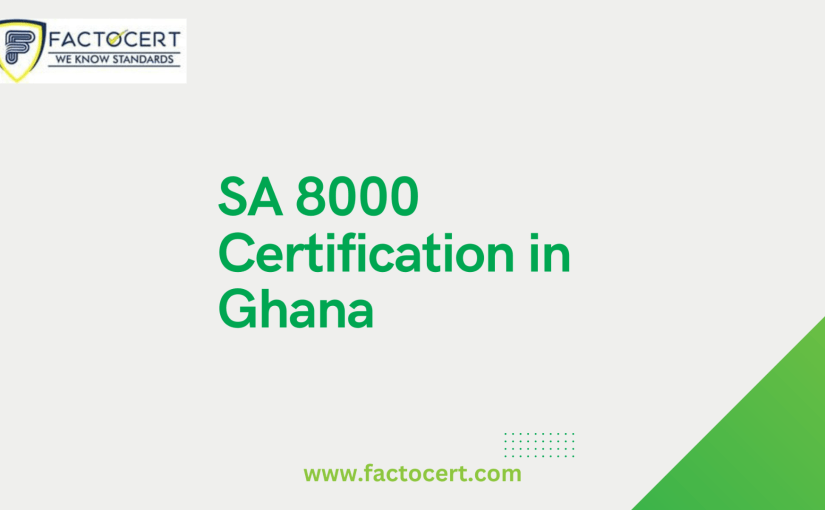 What are Ghana SA 8000 Certification criteria and costs?