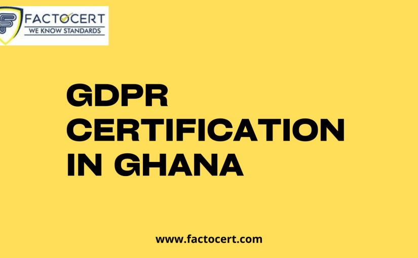 How to Obtain GDPR Certification in Ghana?